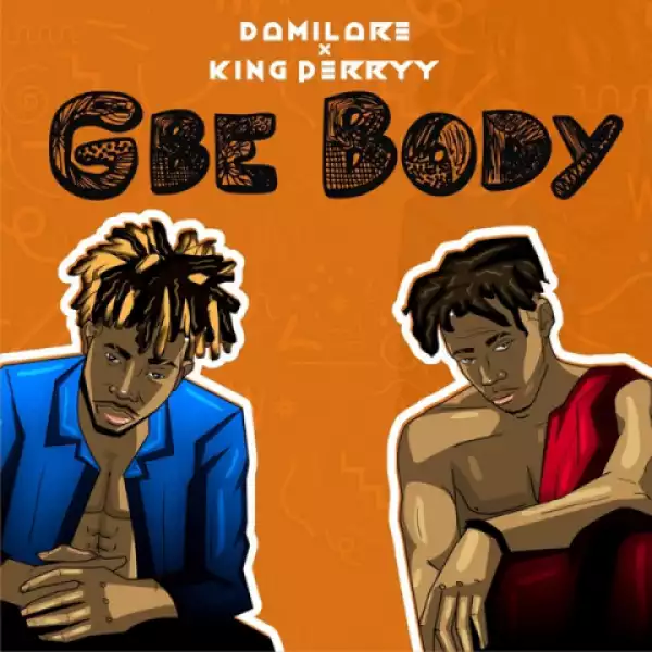 Damilare - Gbe Body Ft. King Perryy